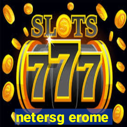 netersg erome